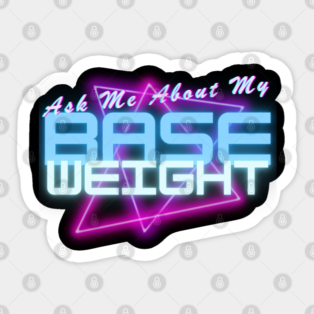 Ask Me About My Base Weight Sticker by Little Lady Hiker